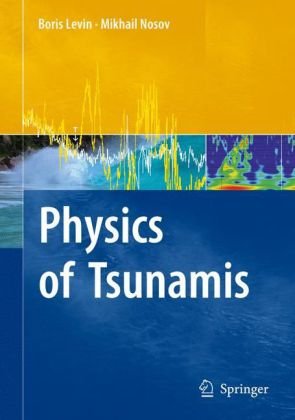 Physics Of Tsunamis 1st Edition Boris Levin Mikhail Nosov
