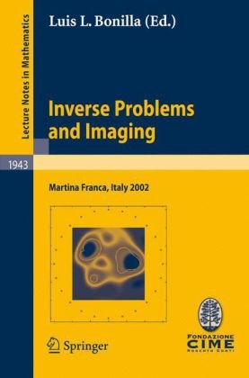 Inverse Problems And Imaging Lectures Given At The Cime Summer School Held In Martina Franca Italy September 1521 2002 1st Edition Ana Carpio