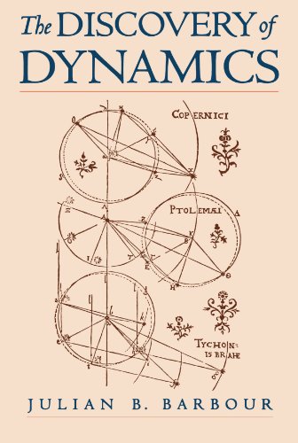 The Discovery Of Dynamics A Study From A Machian Point Of View Of The Discovery And The Structure Of Dynamical Theories First Edition Julian B Barbour