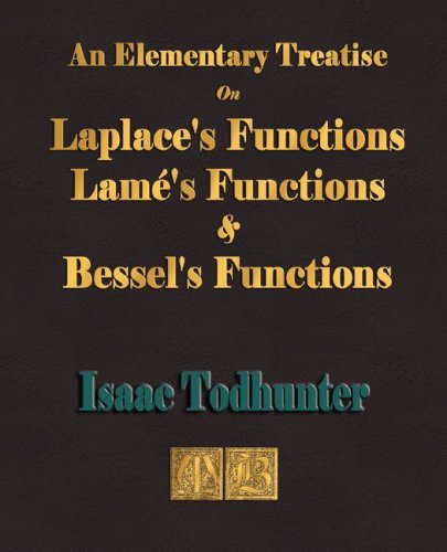 An Elementary Treatise On Laplaces Functions Lames Functions And Bessels Functions Elibron Classics Isaac Todhunter