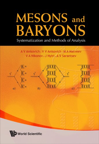 Mesons And Baryons Systematization And Methods Of Analysis A V Anisovich