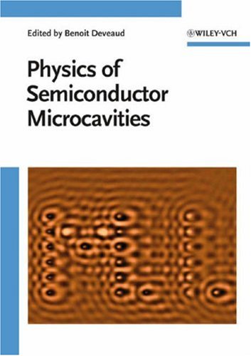 The Physics Of Semiconductor Microcavities From Fundamentals To Nanoscale Devices Benoit Deveaud