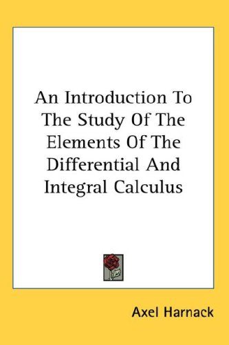 Introduction To Elements Of Differential And Integral Calculus 1891 Harnack A