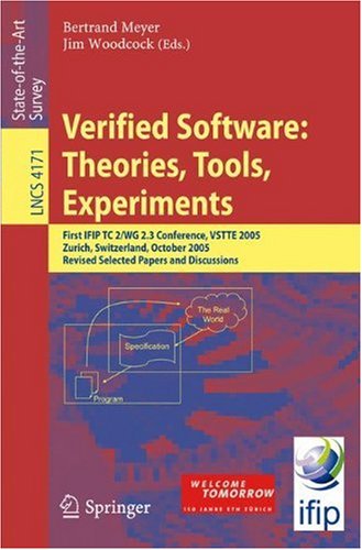 Verified Software Theories Tools Experiments First Ifip Tc 2wg 23 Conference Vstte 2005 Zurich Switzerland October 1013 2005 Revised Selected Papers And Discussions 1st Edition Tony Hoare