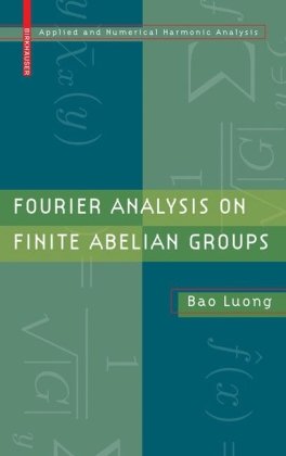 Fourier Analysis On Finite Abelian Groups 1st Edition Bao Luong Auth
