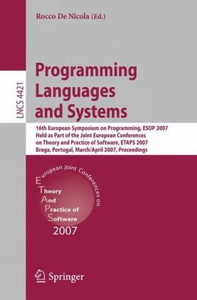Programming Languages And Systems 16th European Symposium On Programming Esop 2007 Held As Part Of The Joint European Conferences On Theory And Practics Of Software Etaps 2007 Braga Portugal March 24 April 1 2007 Proceedings 1st Edition Andrew Pitts Auth