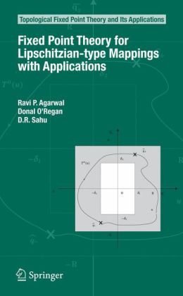 Fixed Point Theory For Lipschitziantype Mappings With Applications 1st Edition D R Sahu