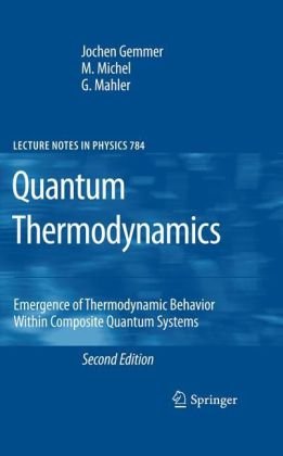 Quantum Thermodynamics Emergence Of Thermodynamic Behavior Within Composite Quantum Systems 2nd Edition Jochen Gemmer