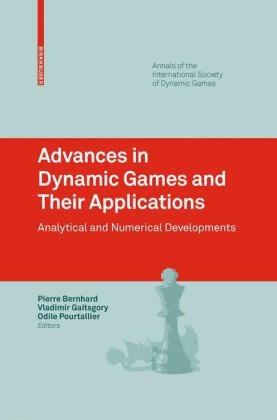 Advances In Dynamic Games And Their Applications Analytical And Numerical Developments 1st Edition Martino Bardi Auth