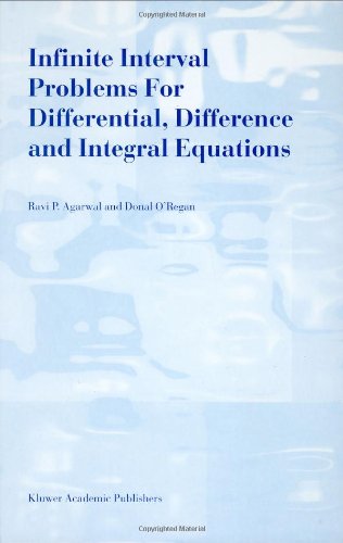 Infinite Interval Problems For Differential Difference And Integral Equations 1st Edition Rp Agarwal