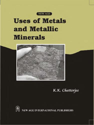 Uses Of Metals And Metallic Minerals Chatterjee Kk