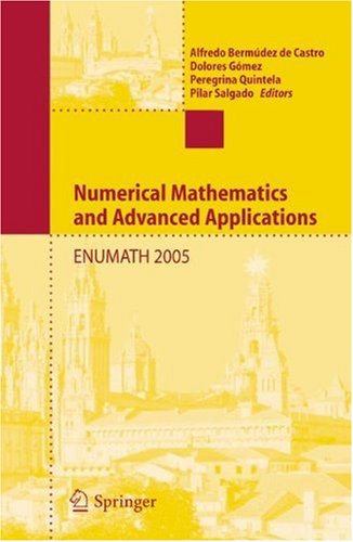 Numerical Mathematics And Advanced Applications Proceedings Of Enumath 2005 1st Edition Alfredo Bermdez De Castro