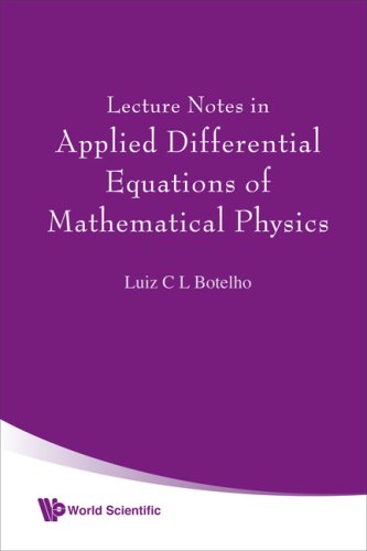 Lecture Notes In Applied Differential Equations Of Mathematical Physics Luiz C L Botelho