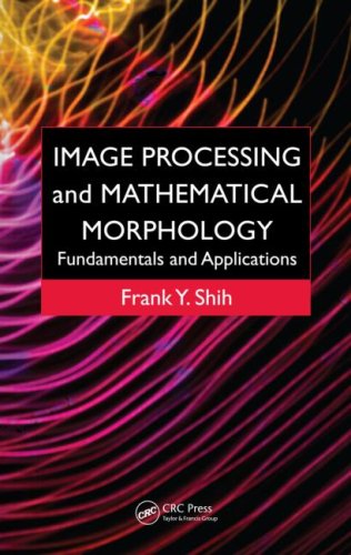 Image Processing And Mathematical Morphology Fundamentals And Applications 1st Edition Frank Y Shih