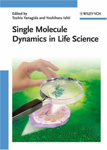 Single Molecule Dynamics In Life Science 1st Edition Toshio Yanagida