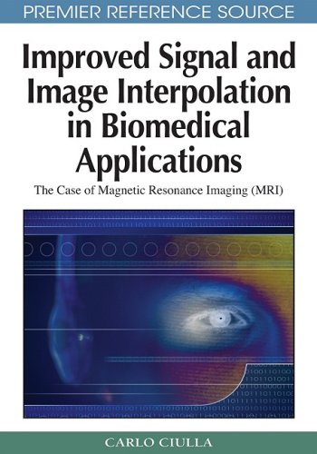 Improved Signal And Image Interpolation In Biomedical Applications Mri 1st Edition Carlo Ciulla