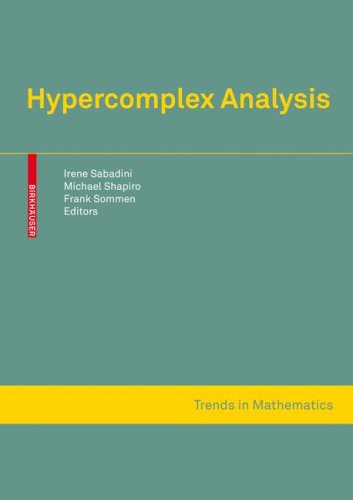 Hypercomplex Analysis 1st Edition Irene Sabadini Michael Shapiro