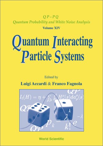 Quantum Interacting Particle Systems Lecture Notes Of The Volterracirm International School Trento 2000 Franco Fagnola