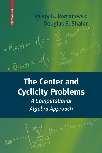 The Center And Cyclicity Problems A Computational Algebra Approach 1st Edition Douglas Shafer
