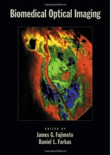 Biomedical Optical Imaging 1st Edition James G Fujimoto Daniel Farkas