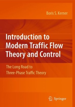 Introduction To Modern Traffic Flow Theory And Control The Long Road To Threephase Traffic Theory 1st Edition Boris S Kerner Auth