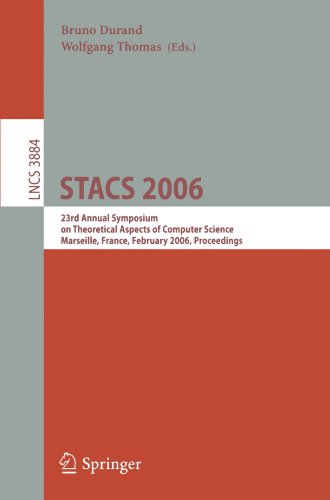 Stacs 2006 23rd Annual Symposium On Theoretical Aspects Of Computer Science Marseille France February 2325 2006 Proceedings 1st Edition Philippe Flajolet Auth