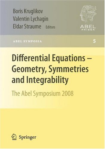 Differential Equations Geometry Symmetries And Integrability The Abel Symposium 2008 1st Edition R J Alonso