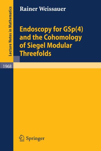 Endoscopy For Gsp4 And The Cohomology Of Siegel Modular Threefolds 1st Edition Rainer Weissauer Auth