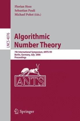 Algorithmic Number Theory 7th International Symposium Antsvii Berlin Germany July 2328 2006 Proceedings 1st Edition Nigel Boston