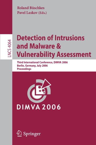 Detection Of Intrusions And Malware Vulnerability Assessment Third International Conference Dimva 2006 Berlin Germany July 1314 2006 Proceedings 1st Edition Ebrima N Ceesay