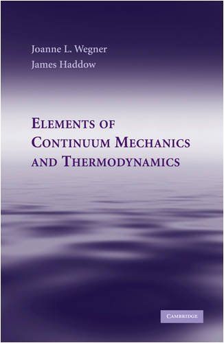 Elements Of Continuum Mechanics And Thermodynamics 1st Edition Joanne L Wegner