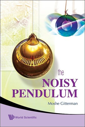 The Noisy Pendulum Moshe Gitterman