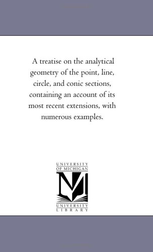 A Treatise On The Analytical Geometry Of The Point Line Circle And Conical Sections 1885 Casey J