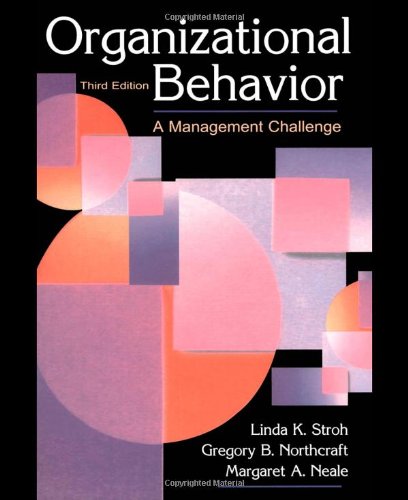 Organizational Behavior A Management Challenge 3rd Edition Linda K Stroh