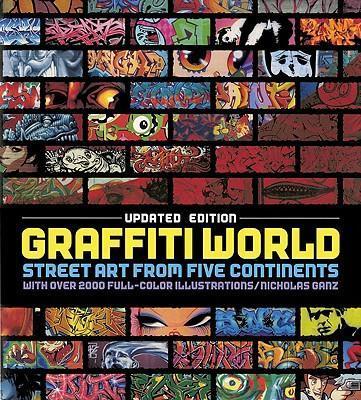 Graffiti World Street Art From Five Continents First Edition Nicholas Ganz