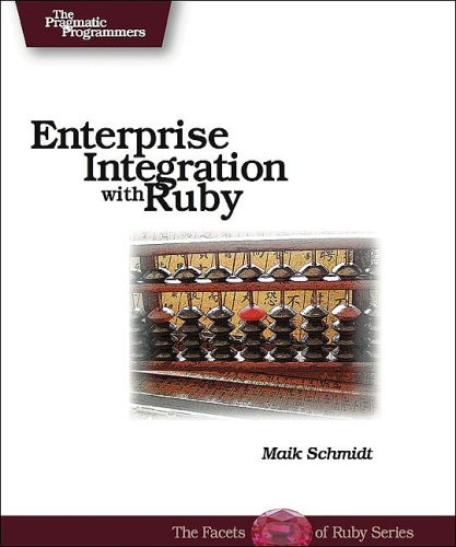 Enterprise Integration With Ruby 1st Edition Maik Schmidt