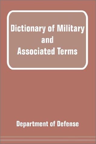 Dictionary Of Military And Associated Terms Department Of Defense