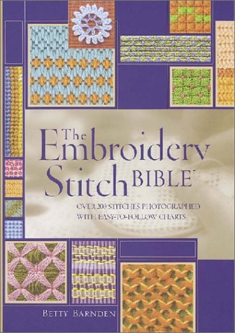 The Embroidery Stitch Bible 2004 Reprint Betty Barnden