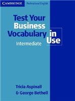 Test Your Business Vocabulary In Use George Bethell Tricia Aspinoll