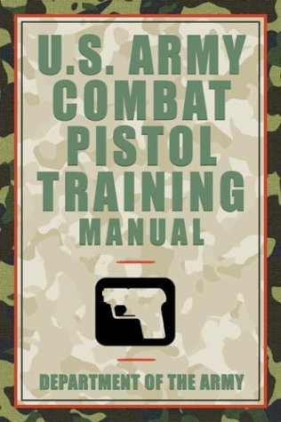 Us Army Combat Pistol Training Manual 1st Department Of The Army