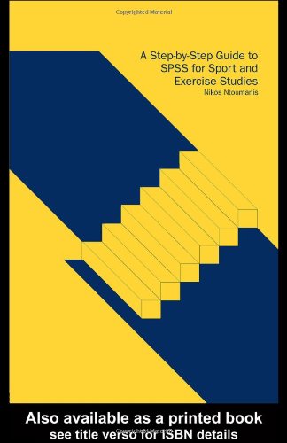 A Stepbystep Guide To Spss For Sport And Exercise Studies 1st Edition Nikos Ntoumanis