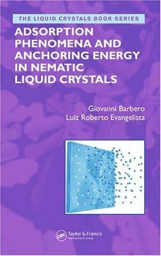 Adsorption Phenomena And Anchoring Energy In Nematic Liquid Crystals 1st Edition Giovanni Barbero