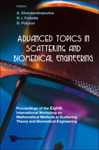Advanced Topics In Scattering And Biomedical Engineering Proceedings Of The 8th International Workshop On Mathematical Methods In Scattering Theory And Biomedical Engineering Lefkada Greece 2729 September 2007 A Charalambopoulos