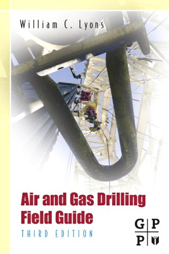 Air And Gas Drilling Manual Applications For Oil And Gas Recovery Wells And Geothermal Fluids Recovery Wells 3rd Ed William C Lyons Phd Pe
