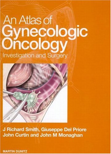 An Atlas Of Gynecologic Oncology 1st Edition J Richard And Del Priore