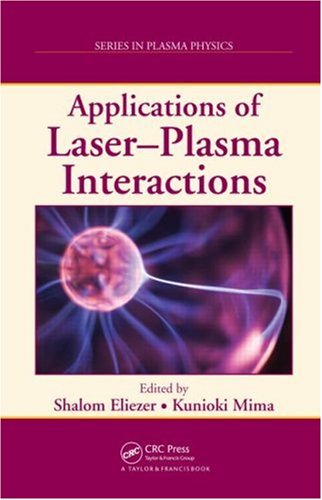 Applications Of Laserplasma Interactions Shalom Eliezer Kunioki Mima
