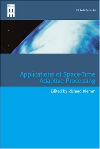 Applications Of Spacetime Adaptive Processing Illustrated Edition Richard Klemm