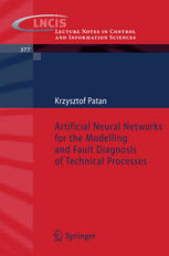 Artificial Neural Networks For The Modelling And Fault Diagnosis Of Technical Processes 1st Edition Krzysztof Patan Auth