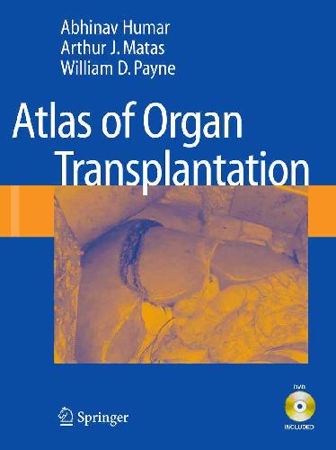 Atlas Of Organ Transplantation Abhinav Humar William D Payne