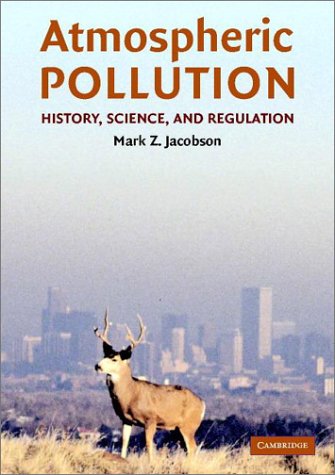 Atmospheric Pollution History Science And Regulation 1st Edition Mark Z Jacobson